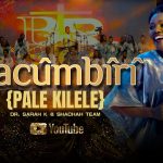 Gacumbiri by Dr Sarah K & Shachah Team Mp3 Download