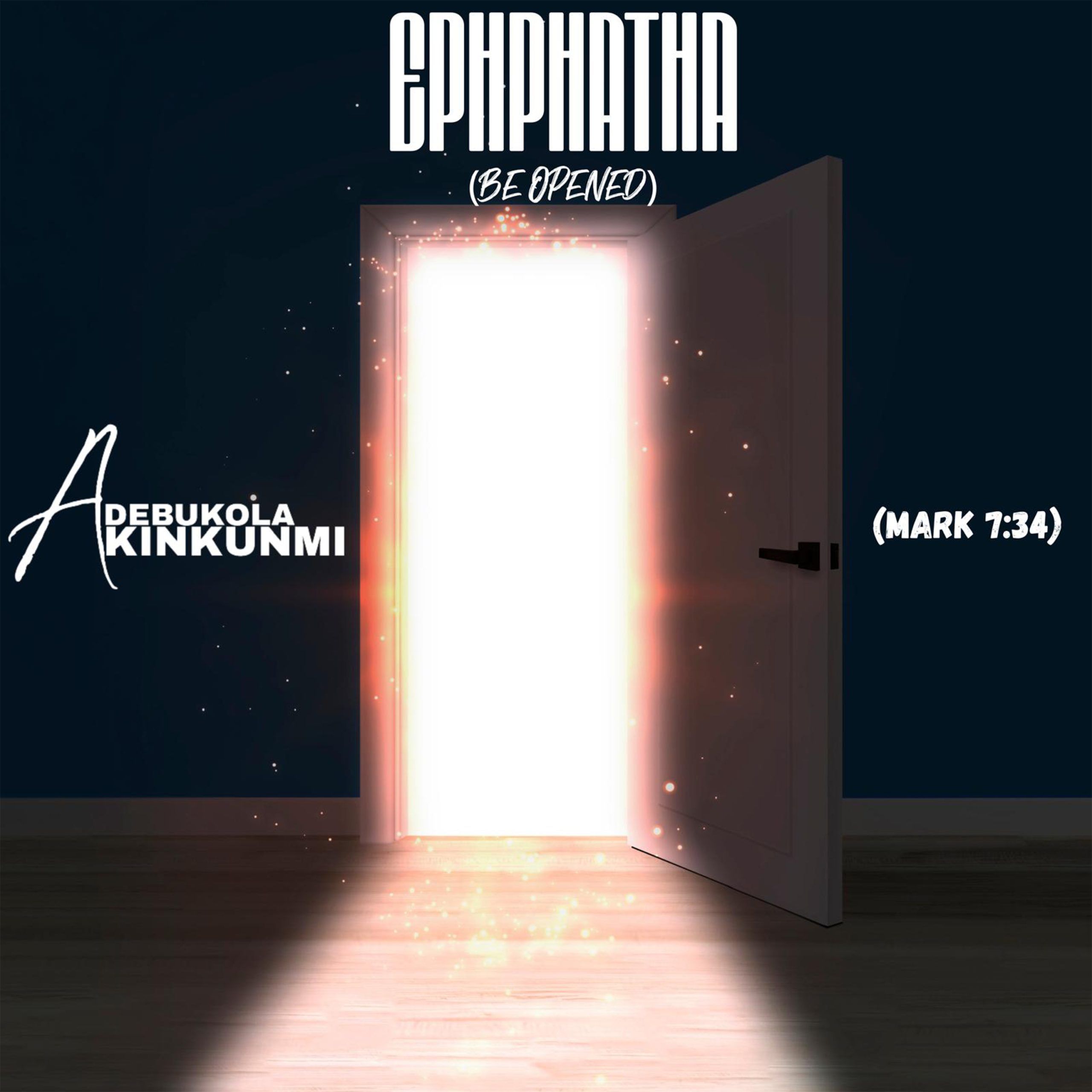 Ephphatha (Be Opened) - Adebukola Akinkunmi