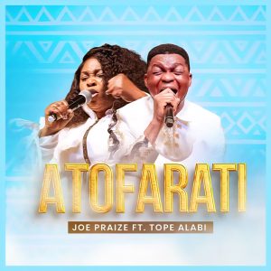 ATOFARATI ft. Tope Alabi