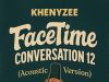 Khenyzee – Facetime conversation 12 (Acoustic Version) Mp3 Download