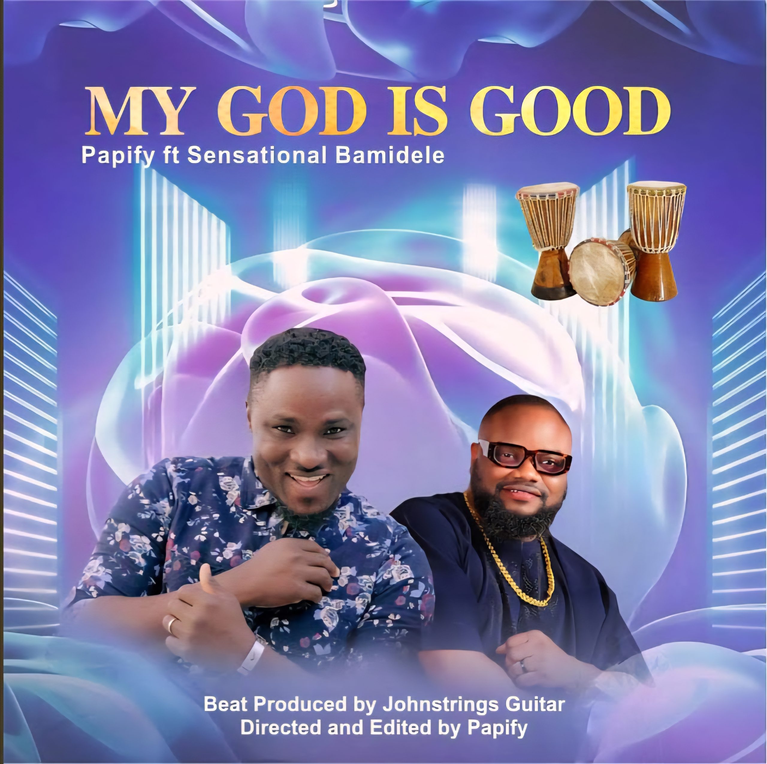 Papiffy & Sensational Bamidele – My God Is Good Papiffy & Sensational Bamidele My God Is Good Mp3 Download