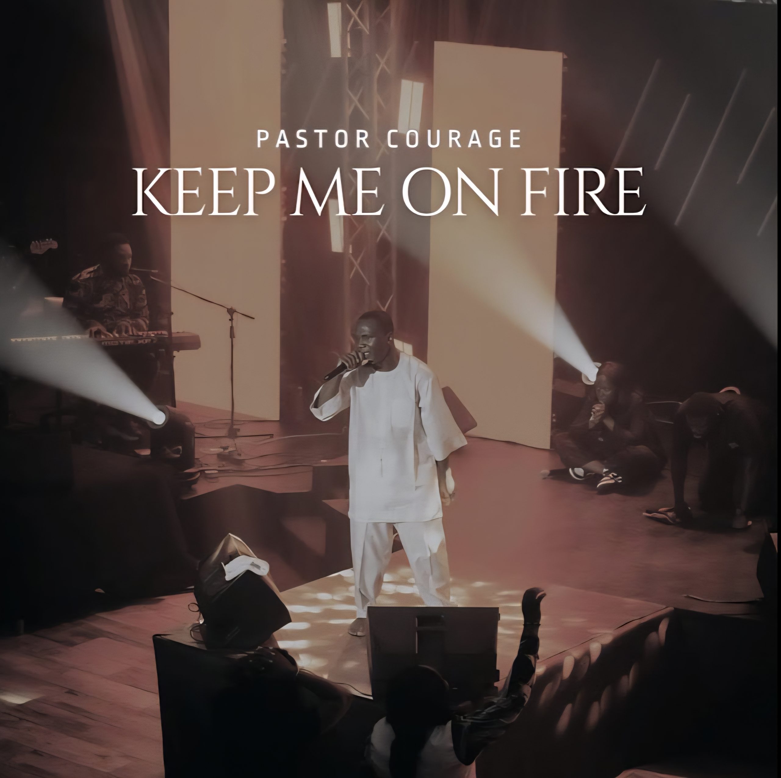 Keep Me On Fire by Pastor Courage Mp3 Download 