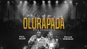Olurapada (The Redeemer) ft. Pelumi Deborah