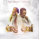 Tobi Akuraku – Ere Emi (feat. Olabisi)