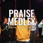 Praise Medlev Vol 1 by Xtreme Dynasty Mp3 Download