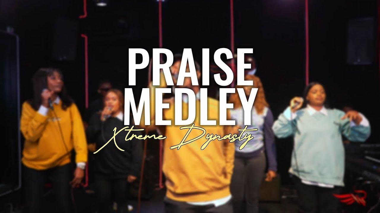 Praise Medlev Vol 1 by Xtreme Dynasty Mp3 Download 