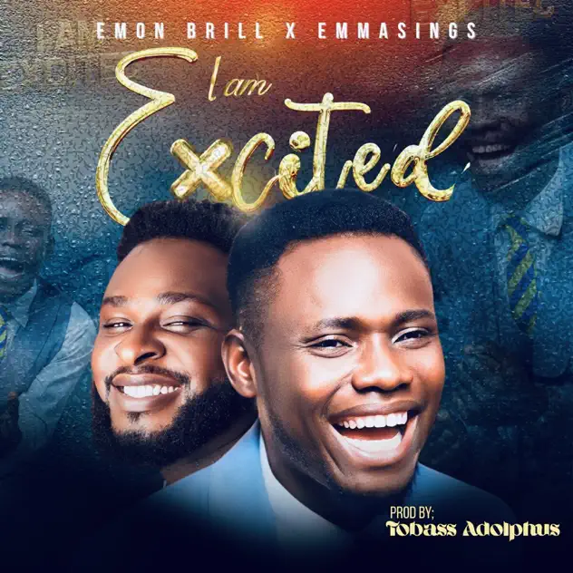 Emmasings & Emon Brill – I Am Excited Mp3 Download 
