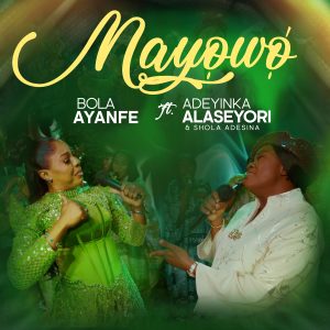 Mayowa ft. Adeyinka Alaseyori
