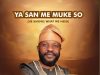 Pam Dee – Ya San Me Mukeso