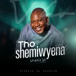 Sheks Musa Jp – Tho Shemiwyena Mp3 Download