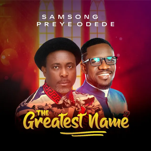 The Greatest Name - Samsong Feat.Preye Odede