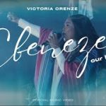 EBENEZER by Victoria Orenze Mp3 Download