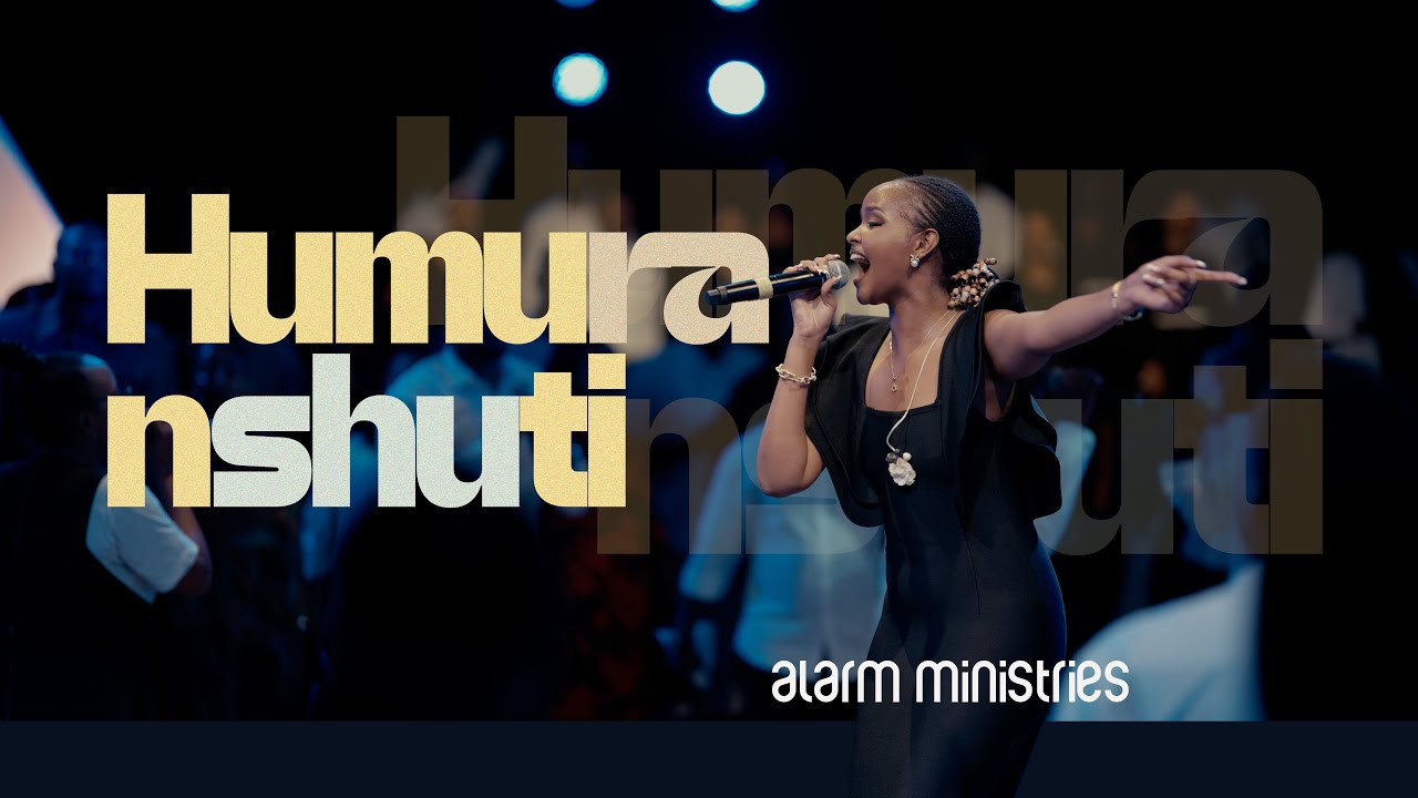 Alarm Ministries Rwanda – Humura Nshuti Alarm Ministries Rwanda Humura Nshuti Mp3 Download