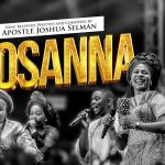 Apostle Joshua Selman – Hosanna (Music) art