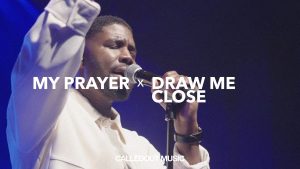 My Prayer & Draw Me Close To You (Live)