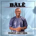 Charles Adeyinka – Bale