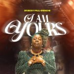 Dr Becky Paul Enenche – I Am Yours Art cover