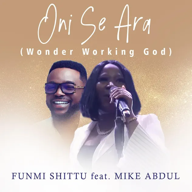 Funmi Shittu & Mike Abdul – ONI SE ARA Funmi Shittu & Mike Abdul – ONI SE ARA Mp3 Download
