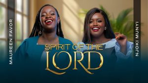 Spirit of The Lord (feat Njoki Munyi)