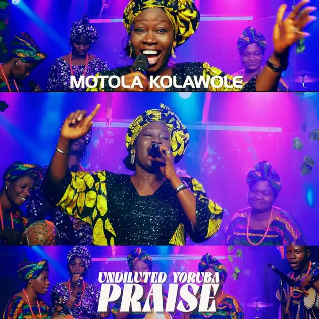 Motola Kolawole – Undiluted Yoruba Praise Medley (Vol 2) 