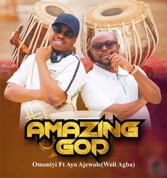 Omoniyi & Ayo Ajewole (Woliagba) – Amazing God Omoniyi & Ayo Ajewole (Woliagba) – Amazing God