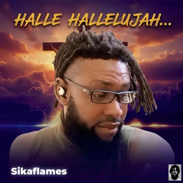 Sikaflames – Halle Hallelujah Sikaflames – Halle Hallelujah