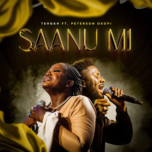 Tehgah & Peterson Okopi – Saanu Mi Tehgah & Peterson Okopi Saanu Mi Mp3 Download