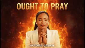 Ought to Pray