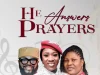Evang. Amarachi Joy – He Answers Prayers ft. Chief Imo & Adazion IJ Amarachi Joy – He Answers Prayers