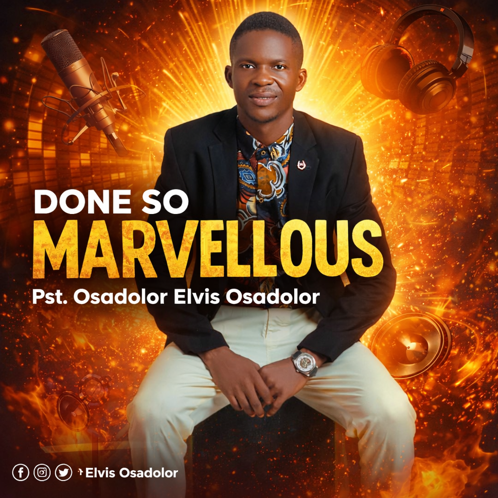 Pst. Osadolor Elvis Osadolor – Done So Marvellous