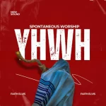 Faith Owolabi – Spontaneous Worship (Yahweh, When You're Here)