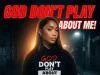 God Don’t Play About Me – Aria Blu