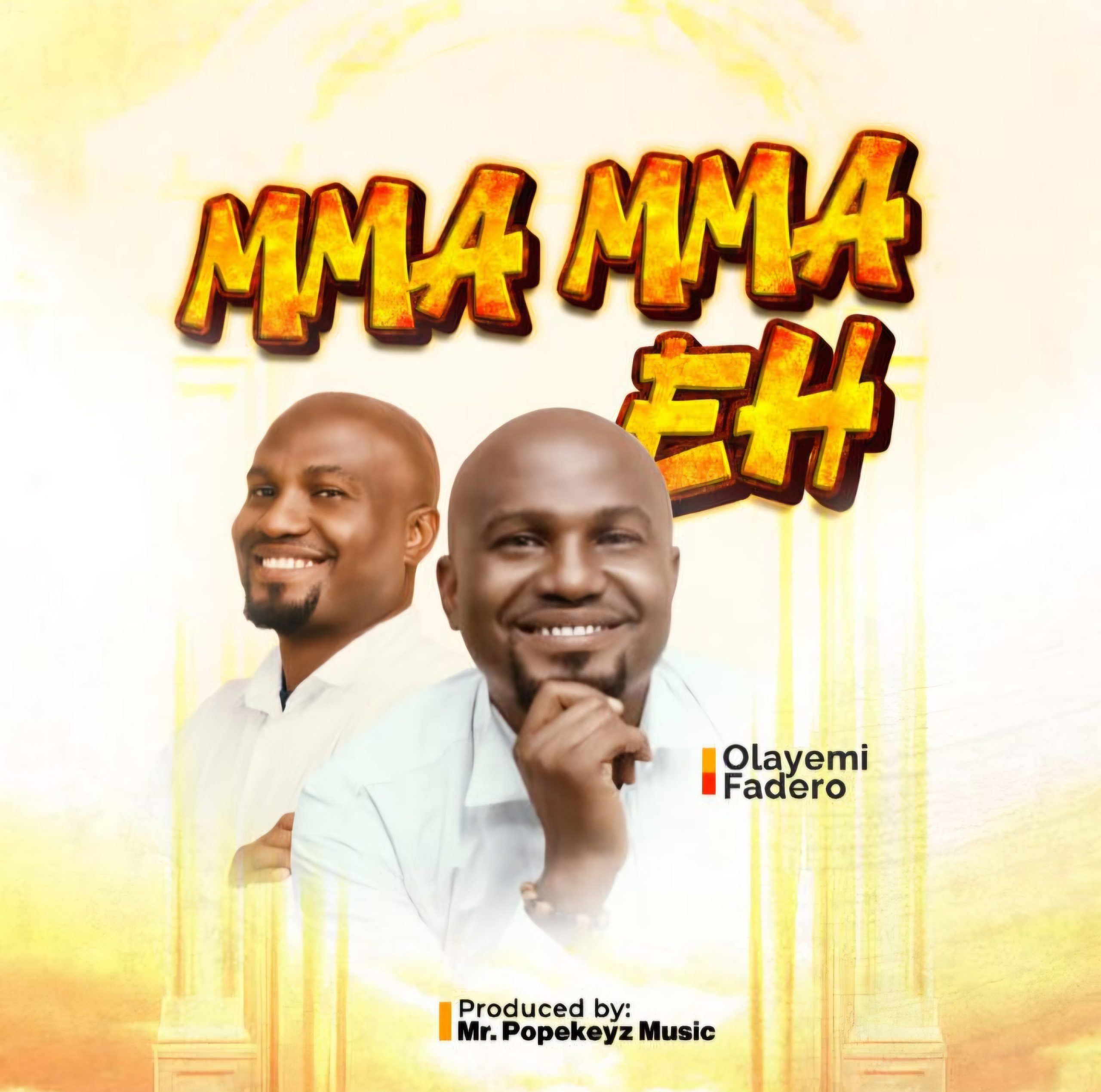 Olayemi Fadero – Mma Mma Eh (Beautifully Beautiful)