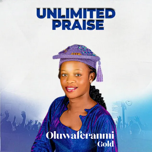 Oluwaferanmi Gold – Unlimited Praise art