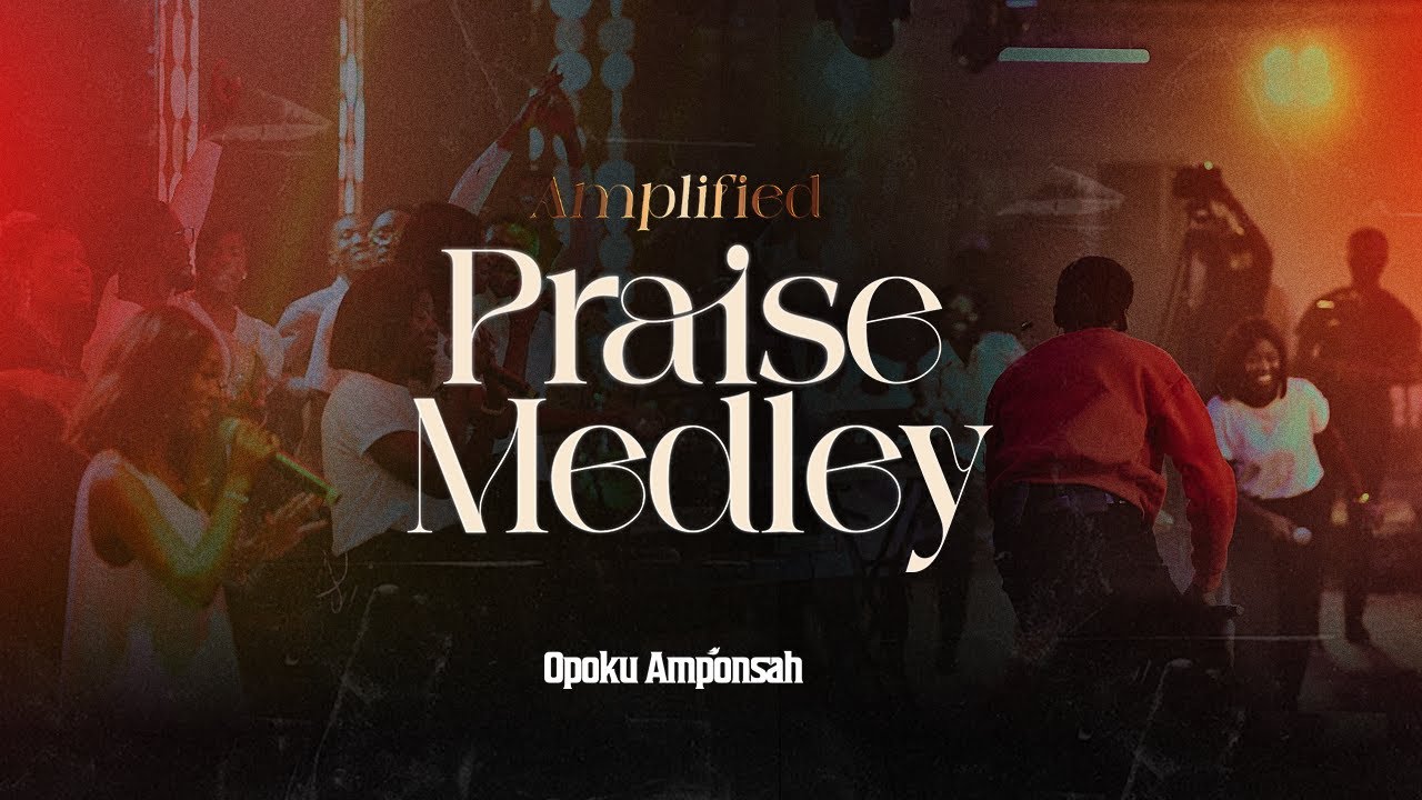 Opoku Amponsah – Amplified Praise Medley Opoku Amponsah – Amplified Praise Medley artwork