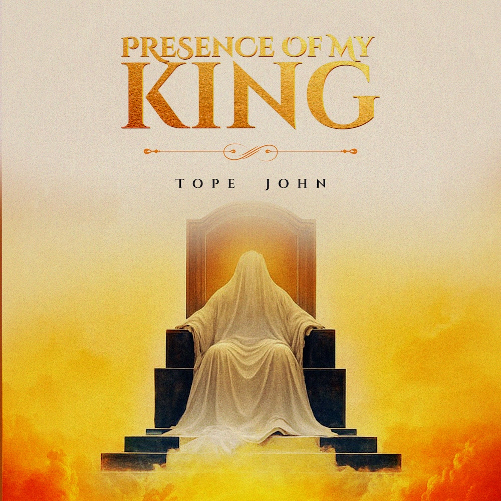 Presence of My King – Tope John art 