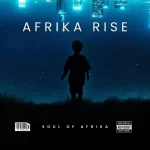 Soul of Afrika Afrika Rise Album