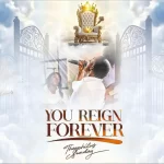 art Theophilus Sunday – You Reign Forever