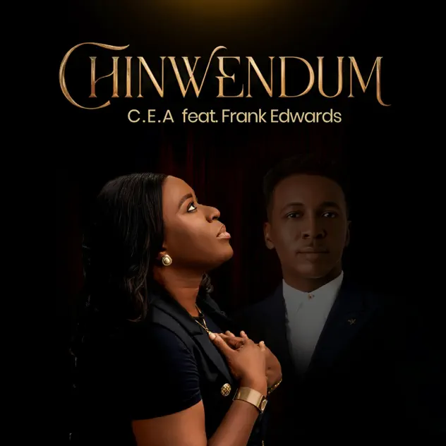 CEA – Chinwendum ft. Frank Edwards