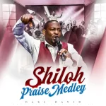 Dare David – Shiloh African Praise Medley