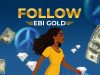 Ebi Gold – Follow