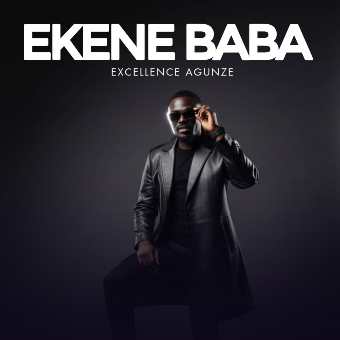 Ekene Baba - Excellence Agunze