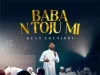 Kent Edunjobi – Baba N Toju Mi