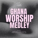 Siisi Baidoo Ghana Worship Medley artwork