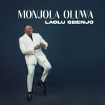 Laolu Gbenjo Monjola Oluwa
