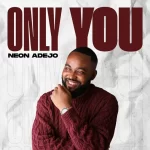 Neon Adejo Only You