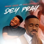 Preye Odede Dey Pray