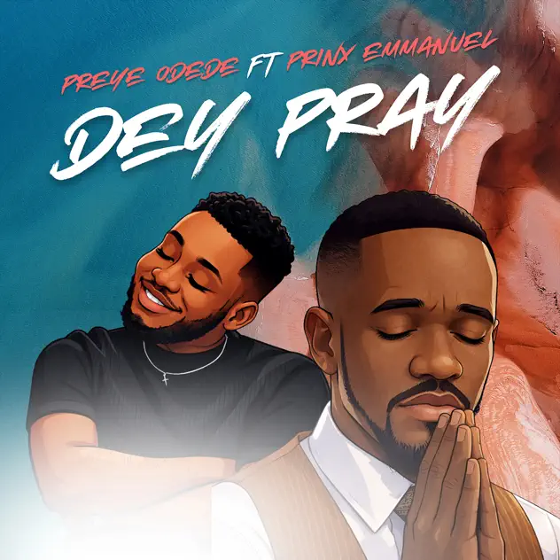 Preye Odede Dey Pray 