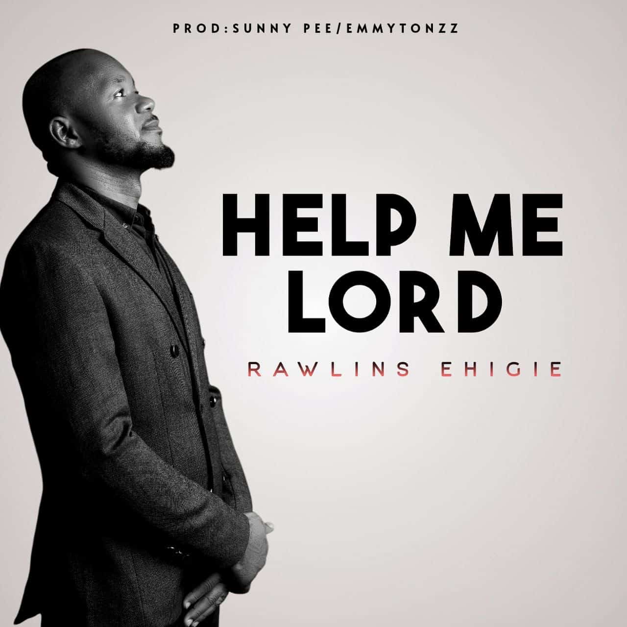 Rawlins Ehigie Help Me Lord