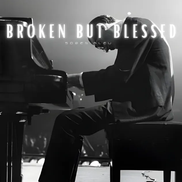 Soren Bleu – Broken but Blessed Soren Bleu Broken but Blessed